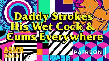 Daddy's good girl gets to watch him masturbate with his assm daddy audio