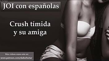 your shy crush and bold friend in spanish joi