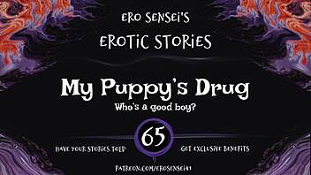 ever listened to my puppys drug erotic audio for women? it’s intense!