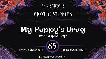 ever listened to my puppys drug erotic audio for women? it’s intense!