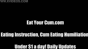 Lick your cum as the femdom slave in humiliation.