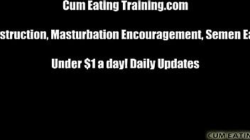 Why not swallow your own cum for me right now?