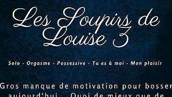 Hey have you heard the sighs of Louise in this French audio solo session