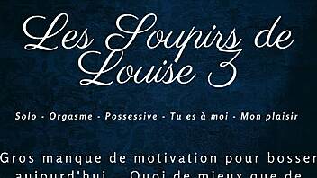 Hey have you heard the sighs of Louise in this French audio solo session