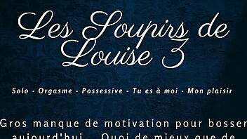 Hey have you heard the sighs of Louise in this French audio solo session